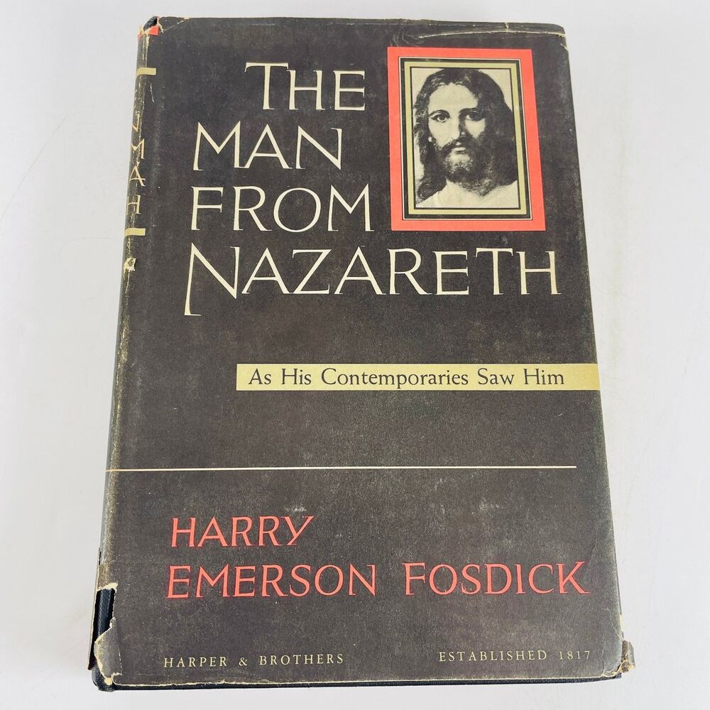 Man From Nazareth Harry Emerson Fosdick 1949 First Printing Harper Brothers